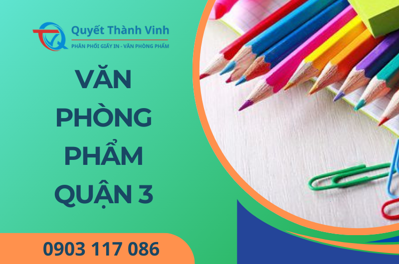 Văn phòng phẩm Quận 3 - Quyết Thành Vinh